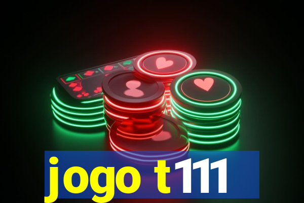 jogo t111